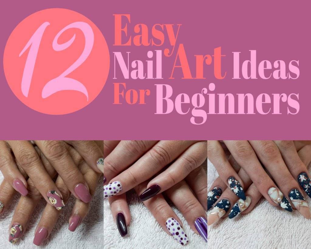 12 Easy Nail Art Ideas For Beginners. – The Nail Tech Diaries