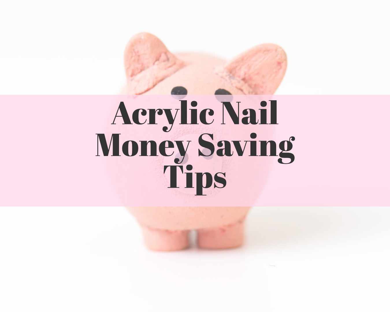 how to save money when doing acrylic nails