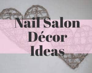 Nail Salon Décor Ideas – The Nail Tech Diaries