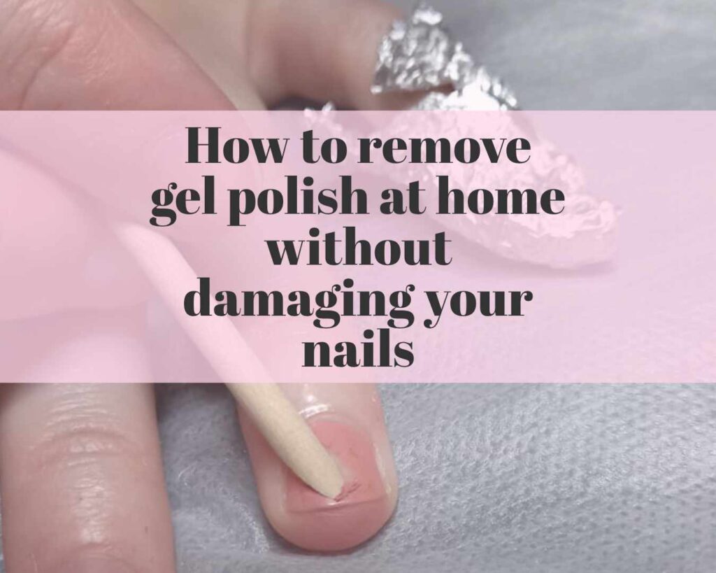 Different methods on how to remove gel polish
